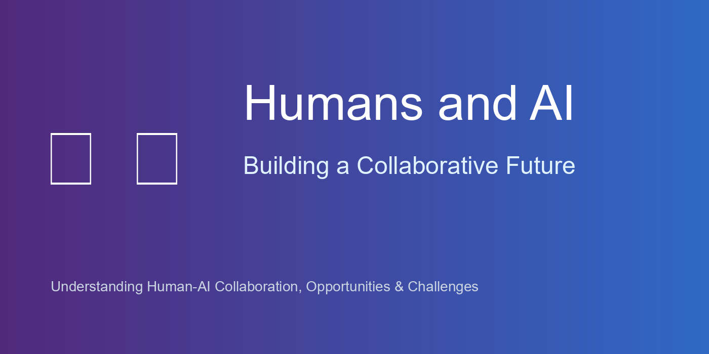 Humans and AI: Building a Collaborative Future